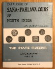Srivastava, Catalogue of Saka Pahlava coins of north India in the State Museum, Lucknow, Lucknow, 1972, 103 pages, 7 plates, 52 figures, hardcover wit...