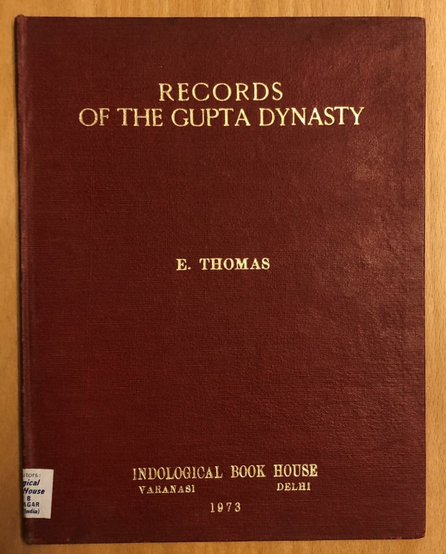 Thomas, Edward, Records of the Gupta dynasty, Indological Book House, Varanasi, ...