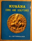 von Mitterwallner, Gritli, Kusana Coins and Sculptures from Mathura, Lucknow, 1986, 211 pages, 74 plates, softcover. Published by Department of Cultur...
