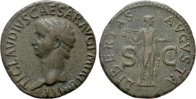 CLAUDIUS (41-54). As. Rome. 

Obv: TI CLAVDIVS CAESAR AVG P M TR P IMP P P. 
Bare head left.
Rev: LIBERTAS AVGVSTA / S - C. 
Libertas standing ri...