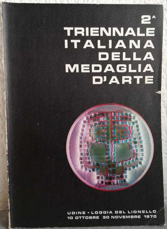 AA. VV. – 2^ triennale italiana della medaglia d’arte. Udine, Loggia del Lionell...