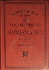 AMBROSOLI S. – Vocabolarietto pei Numismatici (in 7 lingue). Milano, 1897. pp. 64, ill.