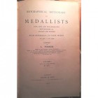 FORRER L. - BIOGRAPHICAL DICTIONARY OF MEDALLISTS, COIN, GEM, AND SEAL-ENGRAVERS, MINT-MASTERS, &C. ANCIENT AND MODERN, WITH REFERENCES TO THEIR WORKS...