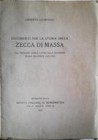 GIAMPAOLI U. – Documenti per la storia della zecca di Massa dal principe Carlo I Cybo alla Duchessa Maria Beatrice (1623-1792. Roma, 1927. pp. 27 raro...