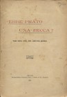 GIANI G. - Ebbe Prato una zecca ?. Esame storico critico della controversia questione. Prato, 1915. pp. 24. Brossura ed. Buono stato molto raro.