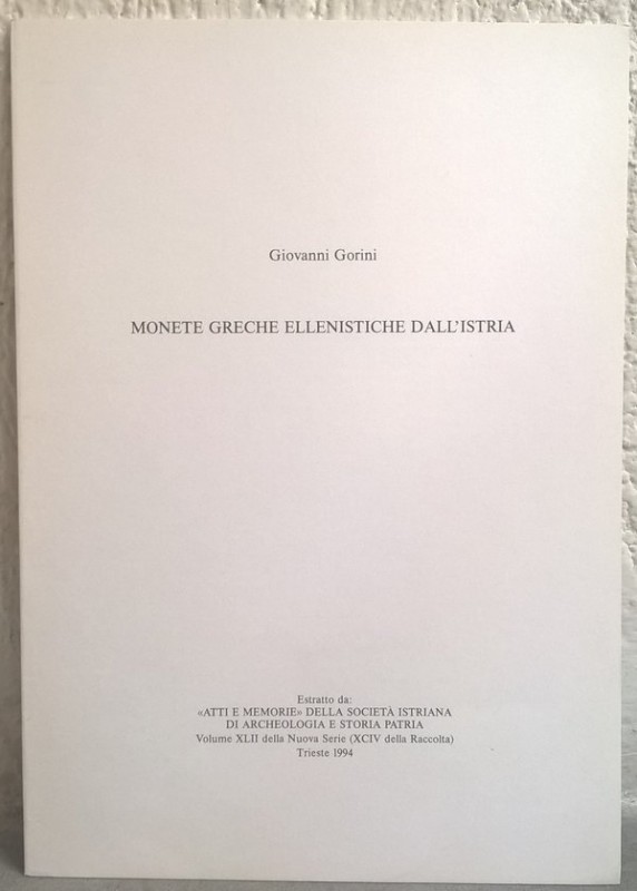GORINI G. – Monete greche ellenistiche dall’Istria. Trieste, 1994. pp. 8, ill. ...