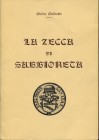 GUIDETTI G. - La zecca di Sabbioneta. Mantova, 1966. pp. 20, tavv. 3 + 1 col. + ill. n. t. Ril. ed. Buono stato.