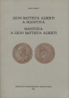 GUIDETTI G. – Leon Battista Alberti a Mantova. Mantova a Leon Battista Alberti. Mantova, 1972. pp. 30, ill. n. t.. Ril. ed. Buono stato raro.