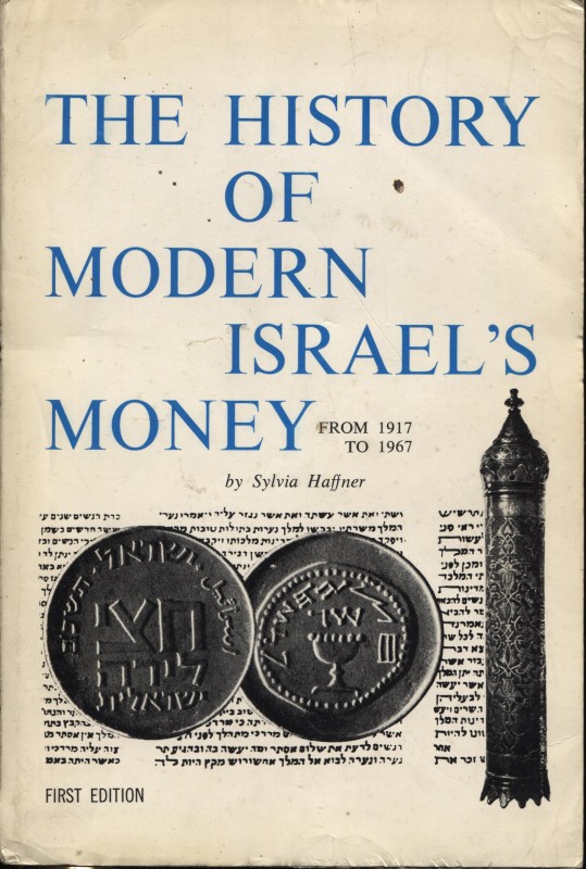 HAFFNER S. - The history of modern Israel’s money from 1917 to 1967. San Diego, ...