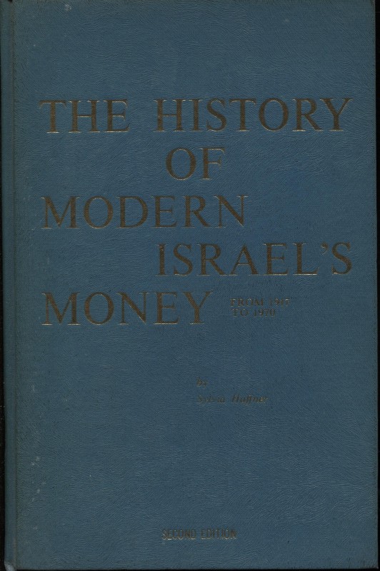 HAFFNER S. - The history of modern Israel’s money from 1917 to 1967. Including S...