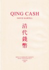HARTILL D. - Qing Cash Royal Numismatic Society Special Publication No. 37. London 2003. Tela ed. con sovraccoperta, pp.316pp, tavv.172 in b/n. Nuovo