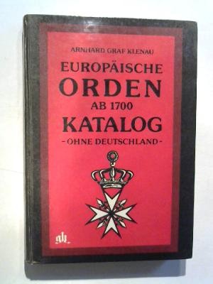 KLENAU A. - Europäische Orden ab 1700 Katalog - Ohne Deutschland. Rosenheim, 197...