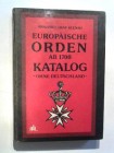 KLENAU A. - Europäische Orden ab 1700 Katalog - Ohne Deutschland. Rosenheim, 1978. 215 pp. b./w. Ill.