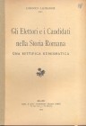 LAFFRANCHI L . - Gli elettori e i candidati nella storia romana (una rettifica numismatica). Milano, 1914. pp. 3. Brossura ed. Buono stato raro