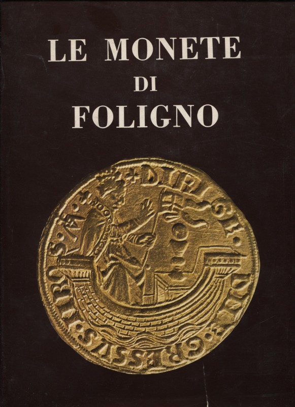 LATTANZI B. Le monete di Foligno. Foligno, 1977. pp. 110, tavv. 4 + ill. e tavv....