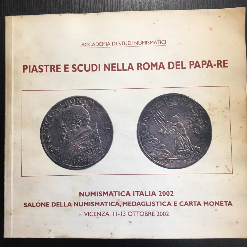 LUSUARDI A. - Piastre scudi nella Roma del Papa-Re. Accademia di studi numismati...