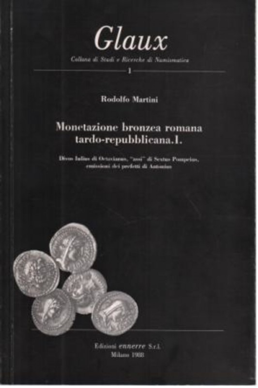 MARTINI R. – Monetazione bronzea romana tardo-repubblicana. I. Divos Iulius di O...