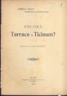 MONTI P. - LAFFRANCHI L. - Ancora Tarraco o Ticinum ? “risposta la signor Maurice”. Milano, 1904. pp. 3 con ill. n. t. Brossura ed. Buono stato