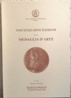 MORELLO A. – Vincenzo Dino Patroni e la medaglia d’arte. Cassino, 2003. pp. 44, illustrazioni b. n. Quaderno di studi LX, novembre-dicembre 2003.