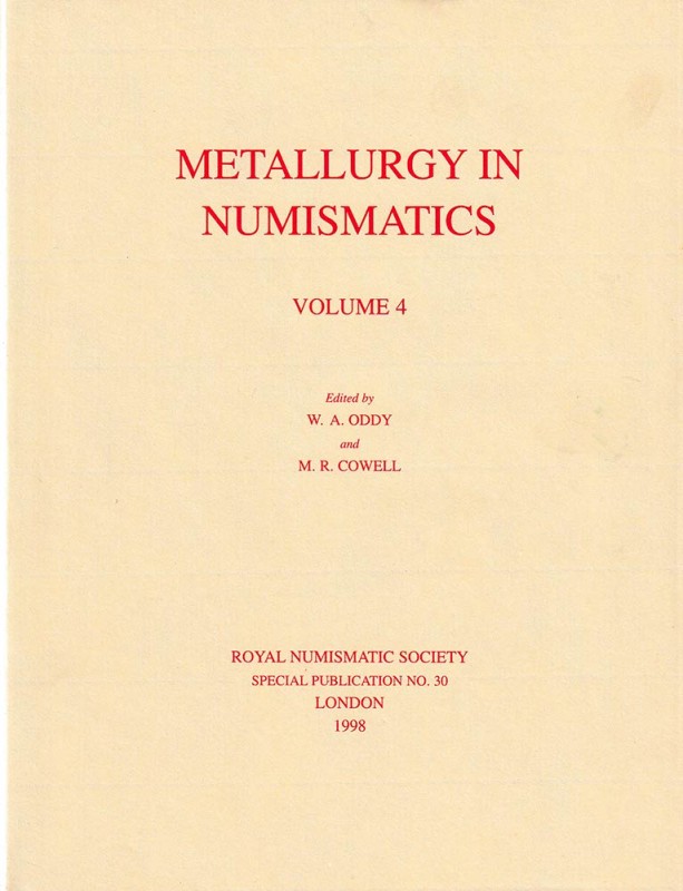 ODDY W. A. - COWELL M. R. - Metallurgy in Numismatics Volume 4 Royal Numismatic ...