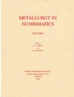 ODDY W. A. - COWELL M. R. - Metallurgy in Numismatics Volume 4 Royal Numismatic Society Special Publication No. 30. London 1998. Tela ed. con sovracco...