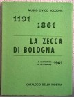 PANVINI ROSATI F. - La zecca di Bologna (1191-1861). Bologna, 1978. pp.71 , tavv. 20