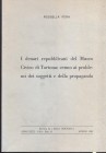 PERA R. - I denari repubblicani del Museo Civico di Tortona: cenno ai problemi dei soggetti e della propaganda. Tortona, 1982. pp. 53-62. Brossura ed....