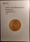 UBS Basel – Lagerliste 71, 1999. Gold und silbermunzen – Banknoten. Pp. 173, nn. 1686 all with b/w. ill.