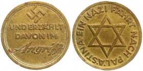Medaillen
Drittes Reich
Messingmedaille (Werbemarke), von Lauer o.J. "Ein Nazi fährt nach Palästina/und erzählt davon im Angriff". 35 mm.
sehr schö...
