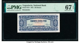Yugoslavia National Bank 20 Dinara 1951 Pick 67Jr Remainder PMG Superb Gem Unc 67 EPQ. 

HID09801242017

© 2020 Heritage Auctions | All Rights Reserve...