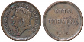 ZECCHE ITALIANE - NAPOLI - Ferdinando IV di Borbone (terzo periodo,1815-1816) - 8 Tornesi 1816 P.R. 10; Mont. 541/543 R CU Bordo martellato
 Bordo ma...