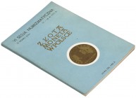 Złota moneta w Polsce - VI Sesja w Nowej Soli 1980 Zbiór referatów wygłoszonych podczas VI Sesji Numizmatycznej w Nowej Soli, która odbyła się 17-18 l...