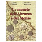 LIBROS
BIBLIOGRAFÍA NUMISMÁTICA
Le Monete dell' Abruzzo e del Molise. D'Andrea, A. & Andreani, C. Media Edizioni 2007. 448 pp. 16 láminas color. Se ...