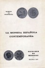 LIBROS
BIBLIOGRAFÍA NUMISMÁTICA
La moneda española contemporanea. Fontecha, R. Madrid, 1967. 159 páginas. Usado, bien conservado
