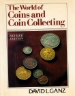 LIBROS
BIBLIOGRAFÍA NUMISMÁTICA
The world of coins and coin collecting. Ganz, D.L. New York, 1985 (edición revisada) 280 páginas. Ilustraciones en B...