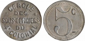 Régiments coloniaux, 5 centimes, Cercle des sous-officiers du 4e Colonial, s.d
Au centre : * CERCLE */ DES/ SOUS-OFFICIERS/ DU/ 4e COLONIAL
Au centr...