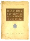 Burzio, Humberto F. HISTORIA NUMISMATICA DE LA ARMADA ARGENTINA. PREMIO “ALMIRANTE BROWN” DEL CENTRO NAVAL (BIENIO 1939–1940). Buenos Aires, 1945. 4to...