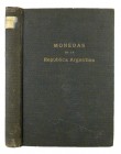 Taullard, A. MONEDAS DE LA REPÚBLICA ARGENTINA. Buenos Aires, 1924. Small 4to, contemporary black cloth, gilt. Halftone frontispiece of the author; 19...