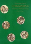Cooper, Denis R. THE ART AND CRAFT OF COINMAKING: A HISTORY OF MINTING TECHNOLOGY. London, 1988. 4to, original pictorial boards. viii, 264 pages; nume...