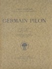 Babelon. Jean. GERMAIN PILON. Paris, 1927. Large 4to [32.5 by 25 cm], original printed card covers. viii, 152 pages; fine frontispiece plate; 64 addit...