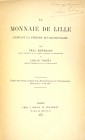 Bordeaux, Paul, and Louis Théry. LA MONNAIE DE LILLE PENDANT LA PÉRIODE RÉVOLUTIONNAIRE. Paris: Rollin & Feuardent, 1911. 8vo, later gray cloth, gilt;...
