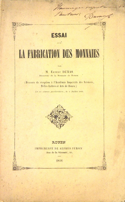 Dumas, Ernest. ESSAI SUR LA FABRICATION DES MONNAIES. Rouen: Imprimerie de Alfre...