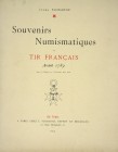 Florange, J. SOUVENIRS NUMISMATIQUES DU TIR FRANÇAIS AVANT 1789. Paris, 1899. 4to, original printed card covers. (4), xiii, (1), 62 pages; text illust...