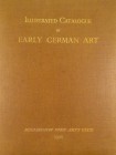 Burlington Fine Arts Club. EXHIBITION OF EARLY GERMAN ART. London: Printed by Chiswick Press, 1906. Folio [41.5 by 33 cm], original tan cloth, spine a...