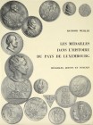 Weiller, Raymond. LES MÉDAILLES DANS L’HISTOIRE DU PAYS DE LUXEMBOURG. Louvain-la-Neuve: Institut supérieur d’archéologie et d’histoire de l’art, Sémi...