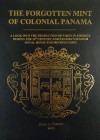 Proctor, Jorge A. THE FORGOTTEN MINT OF COLONIAL PANAMA. Laguna Hills, 2005. 4to, original black cloth, gilt. (2), vi, 329, (1) pages; illustrated thr...