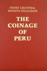 Grunthal, Henry, and Ernesto A. Sellschopp. THE COINAGE OF PERU. Frankfurt am Main, 1978. 8vo, original russet cloth, lettered in white. 303, (1) page...