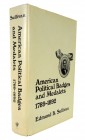 Sullivan, Edmund B. AMERICAN POLITICAL BADGES AND MEDALETS: 1789–1892. Lawrence: Quarterman, 1981. 8vo, original blue cloth, gilt; jacket. ix, (1), 64...
