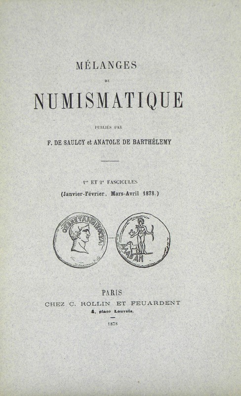 Saulcy, F. de, and Anatole de Barthélemy. MÉLANGES DE NUMISMATIQUE. Paris: C. Ro...