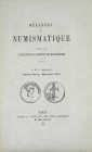 Saulcy, F. de, and Anatole de Barthélemy. MÉLANGES DE NUMISMATIQUE. Paris: C. Rollin & Feuardent, 1878–1882. One volume as published in three parts. 8...